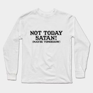 Maybe Tomorrow Long Sleeve T-Shirt